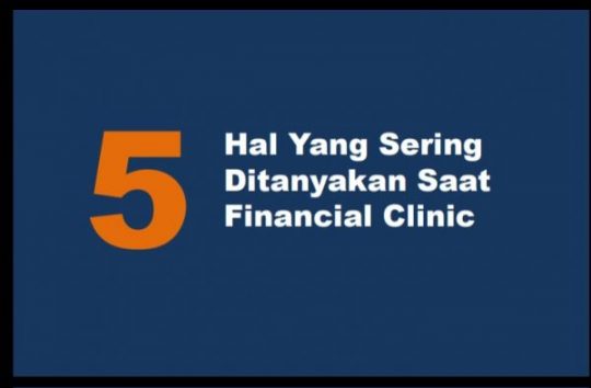 Blog dan Artikel 5 Hal Yang Sering Ditanyakan Saat Financial Clinic