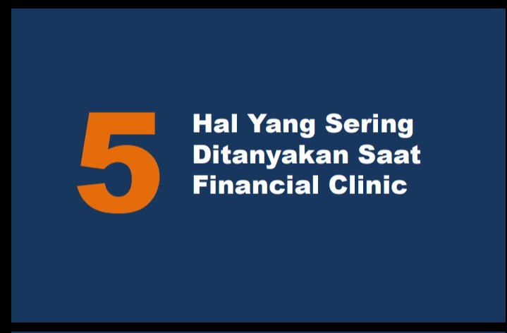 5 Hal Yang Sering Ditanyakan Saat Financial Clinic