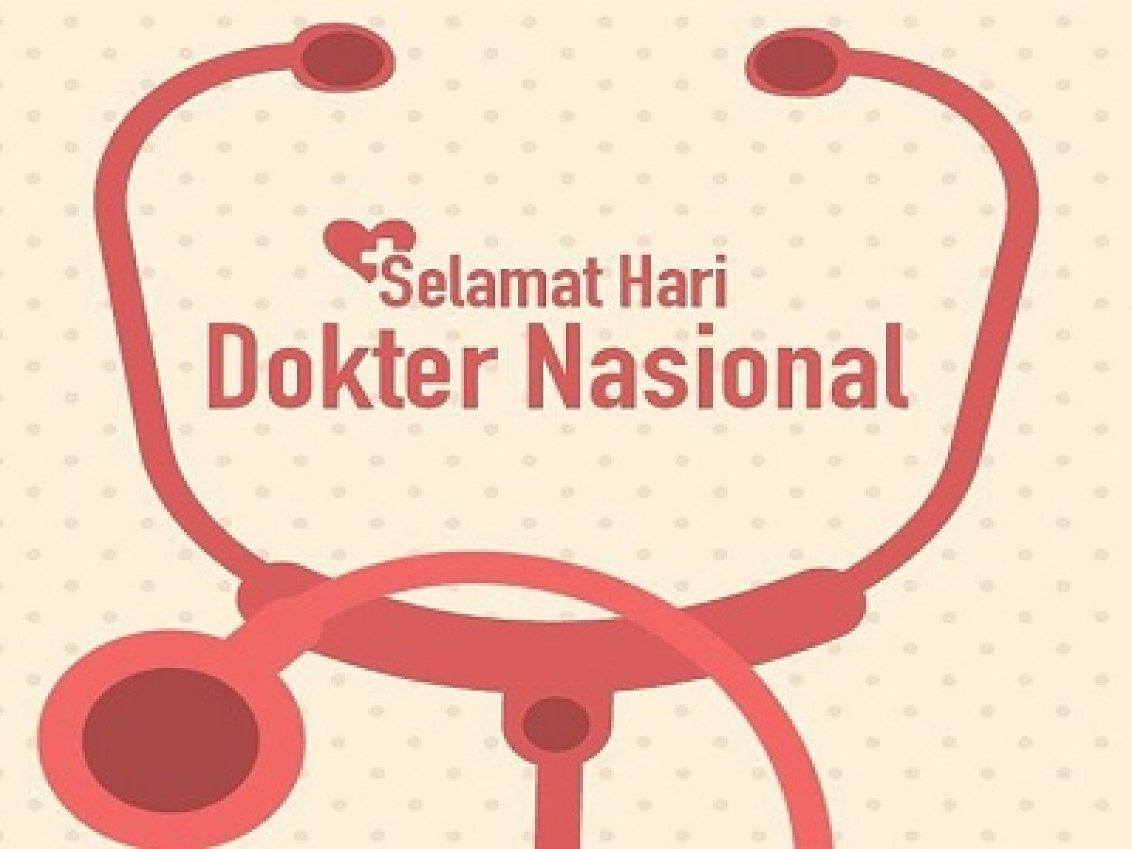 Selamat Hari Dokter Nasional